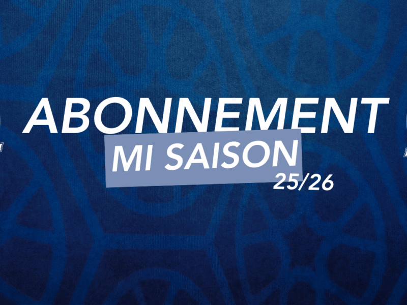 Abonnement mi-saison 2025/2026 : rejoignez l’aventure dès maintenant
